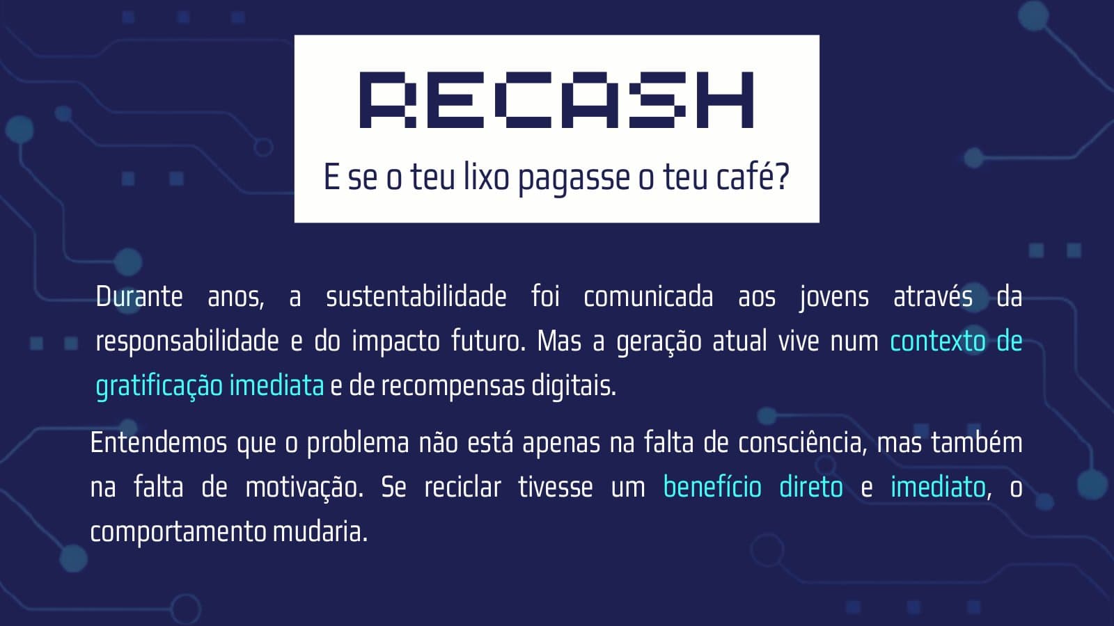Recash — E se o teu lixo pagasse o teu café?